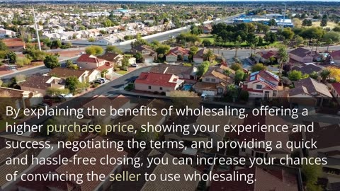 How to Convince a Seller to Use Wholesaling to Sell Their Property.