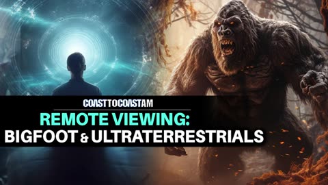 Remote Viewing Bigfoot & Ultraterrestrials