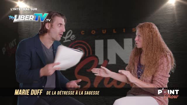 De la détresse à la sagesse avec Marie Duff | Le Point Show En Coulisse