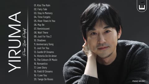 Yiruma Greatest Hits Collection - Best Song Of Yiruma - Best Piao Instrumental Music