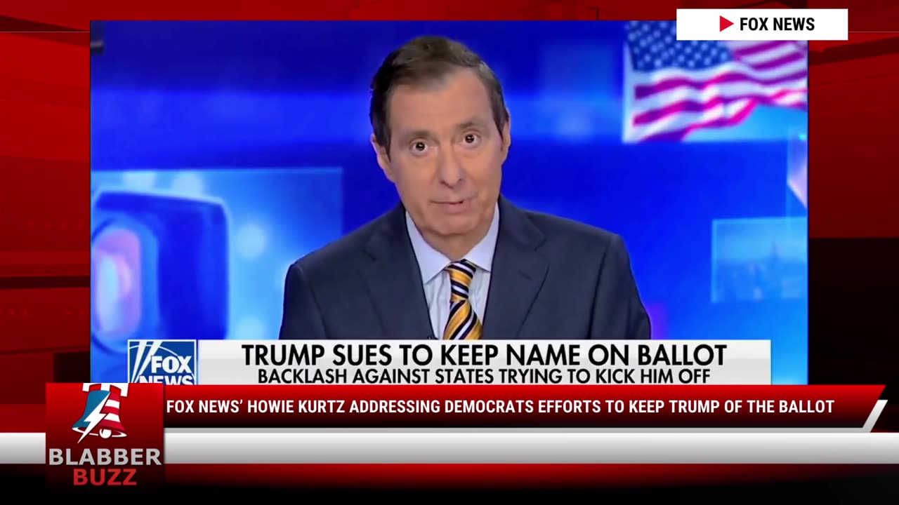 Fox News’ Howie Kurtz Addressing Democrats Efforts To Keep Trump Of The Ballot