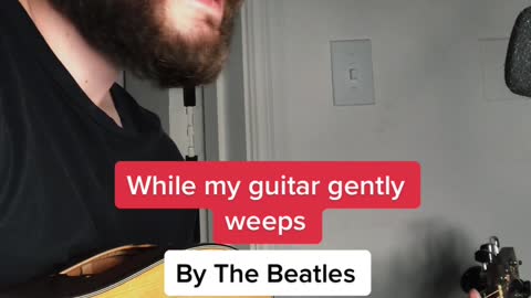 While My Guitar Gently Weeps by The Beatles