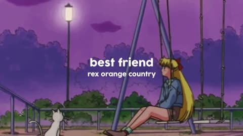 rex orange country - best friend (lofi remix)