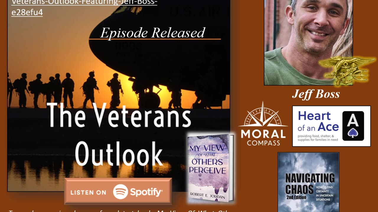 The Veterans Outlook Featuring Retired Navy SEAL and author, Jeff Boss