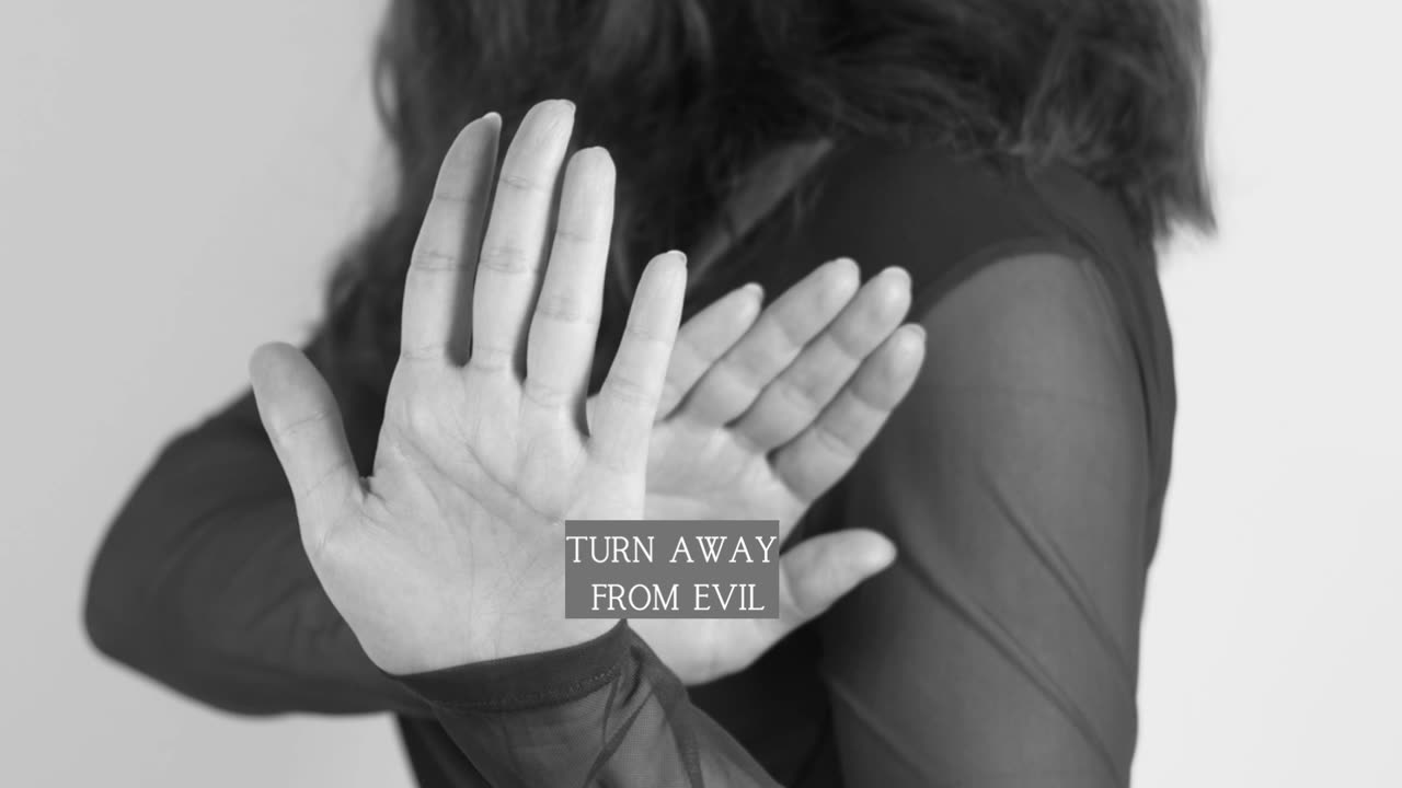 Turn away from evil