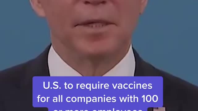 U.S. to require vaccines for all companies with 100 or more employees