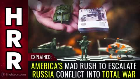 Special Report - EXPLAINED - Americas MAD RUSH to Escalate Russia Conflict into TOTAL WAR