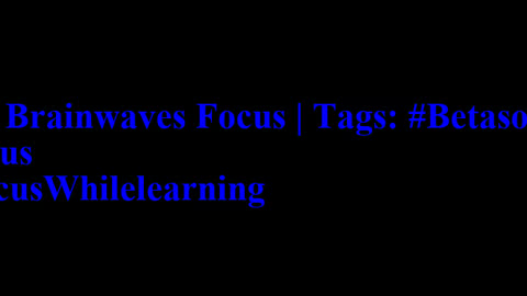 beta_brainwaves_focus_20Hz__Betasounds_ _focus_ _FocusWhilelearning_17114663954495764