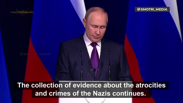 Putin - The atrocities and crimes of the Nazis continues