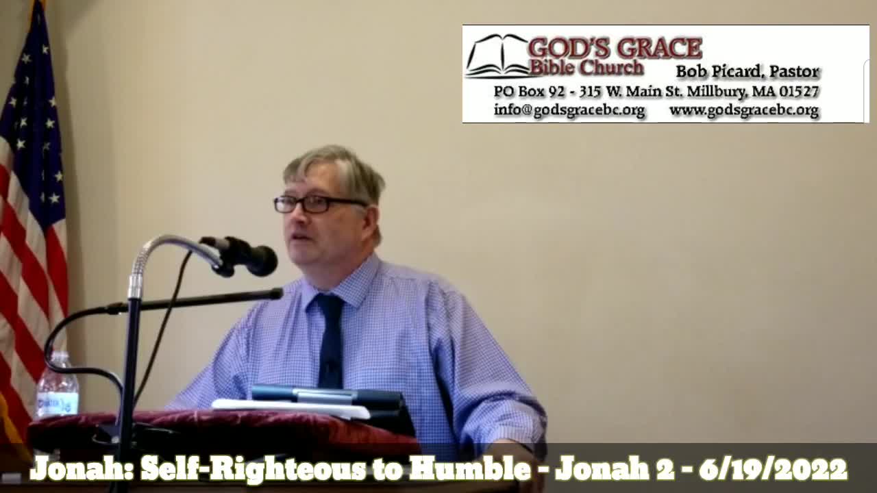 Jonah: From Self-Righteous to Humble - Jonah 2 - 6/19/2022