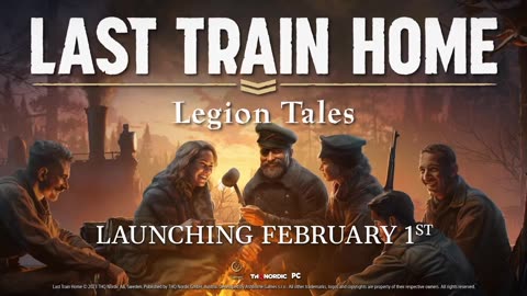 Last Train Home_ Legion Tales - Official Release Date Trailer