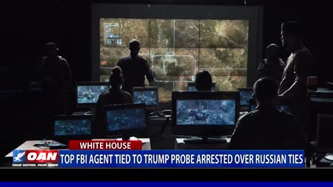 Top F.B.I. Agent tied to Trump Probe, Arrested over Russian ties