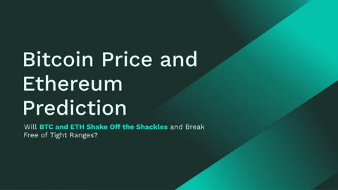 Will BTC and ETH Shake Off the Shackles and Break Free of Tight Ranges?