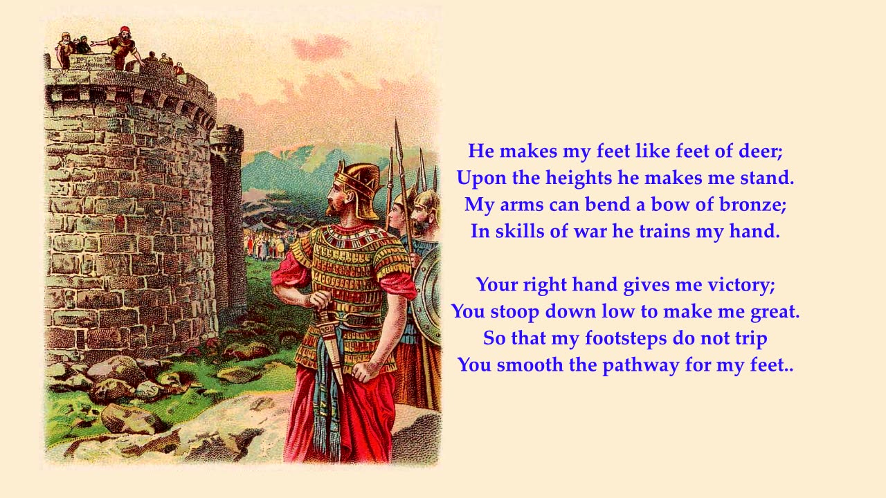 Psalm 18 v1-2 & 30-36 of 50 "I love you, LORD! You are my strength." To the tune Before the Throne