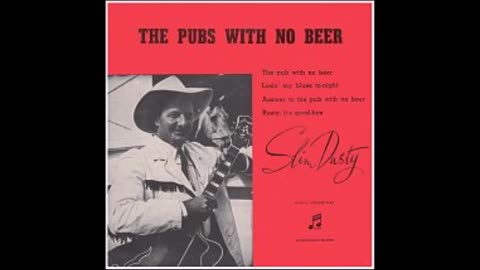 The Pub With No Beer by Slim Dusty 1957