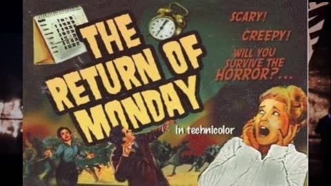 THE RETURN OF MONDAY