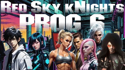 Red Sky kNights - Prog 6 Part 4 Cyberpunk RED