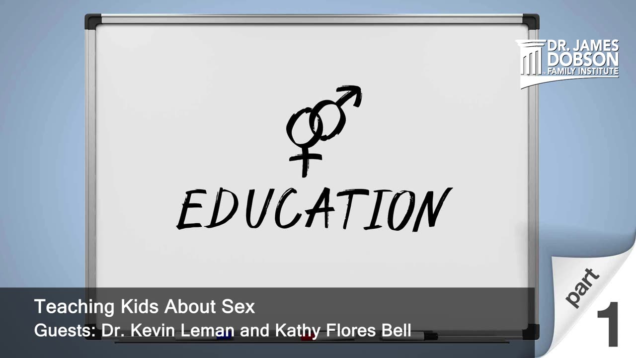 Teaching Kids About Sex - Part 1 with Guests Dr. Kevin Leman and Kathy Flores Bell