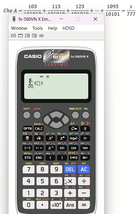 Thủ thuật CASIO: Cho A=103/101010+113/101010+123/101010+⋯+1093/10101=x/777