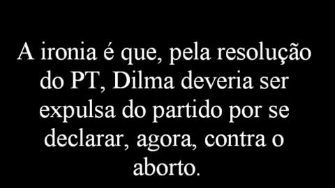 O PT sempre apoiou o aborto