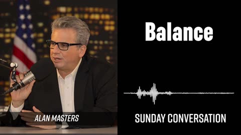 “Balance” | Sunday Conversation 9/15/2024