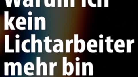 Warum ich kein Lichtarbeiter mehr bin Teil 1