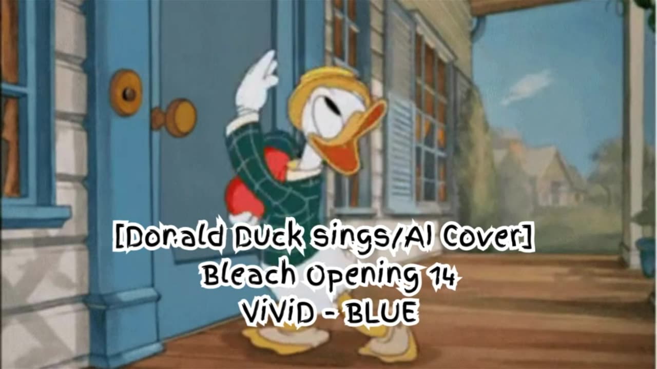 [Donald Duck sings/AI Cover] Bleach Opening 14 ViviD - BLUE