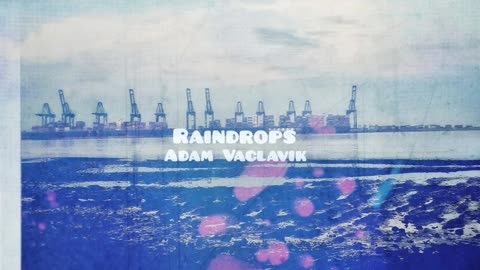 Raindrops - by Adam vaclavik (original song)