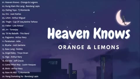 Heaven Knows By Orange And Lemons | BEST OF OPM 2024 - TOP OPM SONGS PLAYLIST 2024