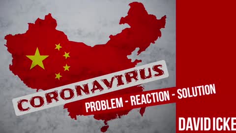 Coronavirus - Problem Reaction Solution - David Icke_