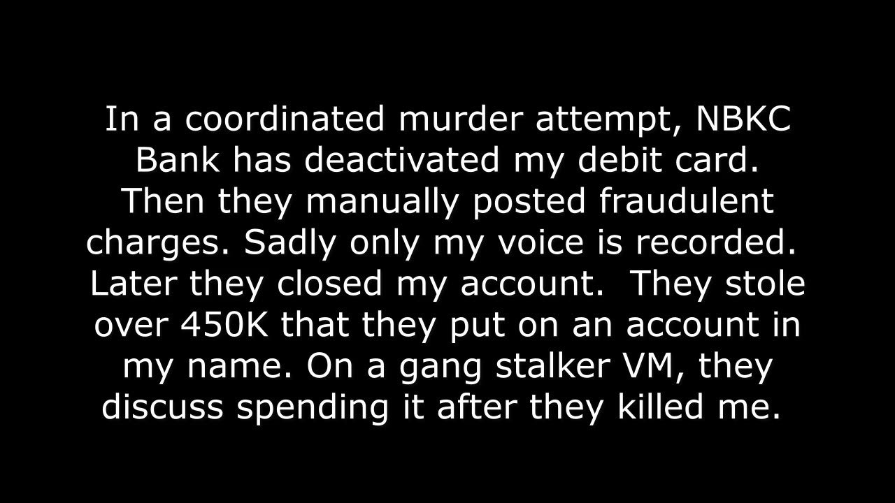 Stalking Call NBKC Bank 2 - ONLY MY VOICE - murder attempt, closed my account