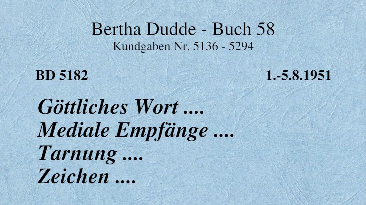 BD 5182 - GÖTTLICHES WORT .... MEDIALE EMPFÄNGE .... TARNUNG .... ZEICHEN ....