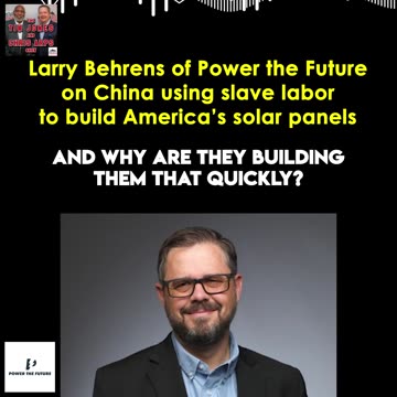 China Uses Slave Labor to Build Our Solar Panels