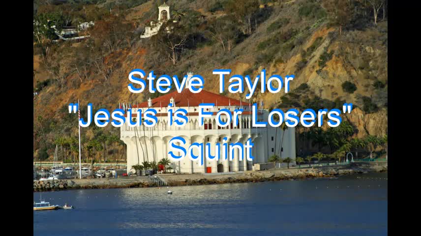 Steve Taylor - Jesus is For Losers #255