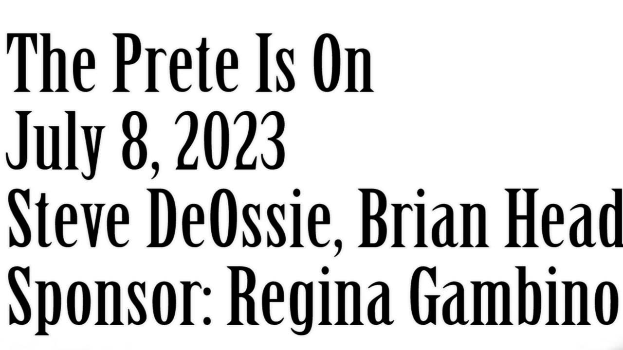 The Prete Is On, July 8, 2023, Steve DeOssie, Brian Head