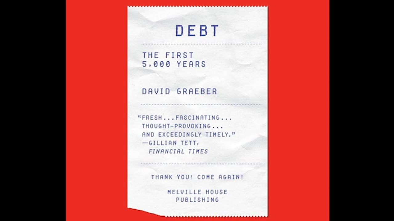 Debt: The First 5,000 Years - Part 5