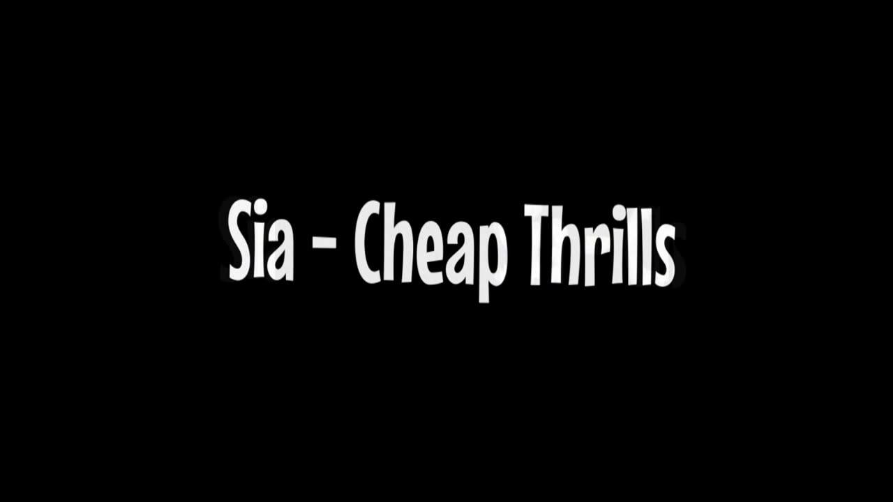 Sia - Cheap Thrills (Official Lyric Video) ft. Sean Paul