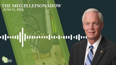 Sen. Johnson on The Meg Ellefson Show 6.12.24