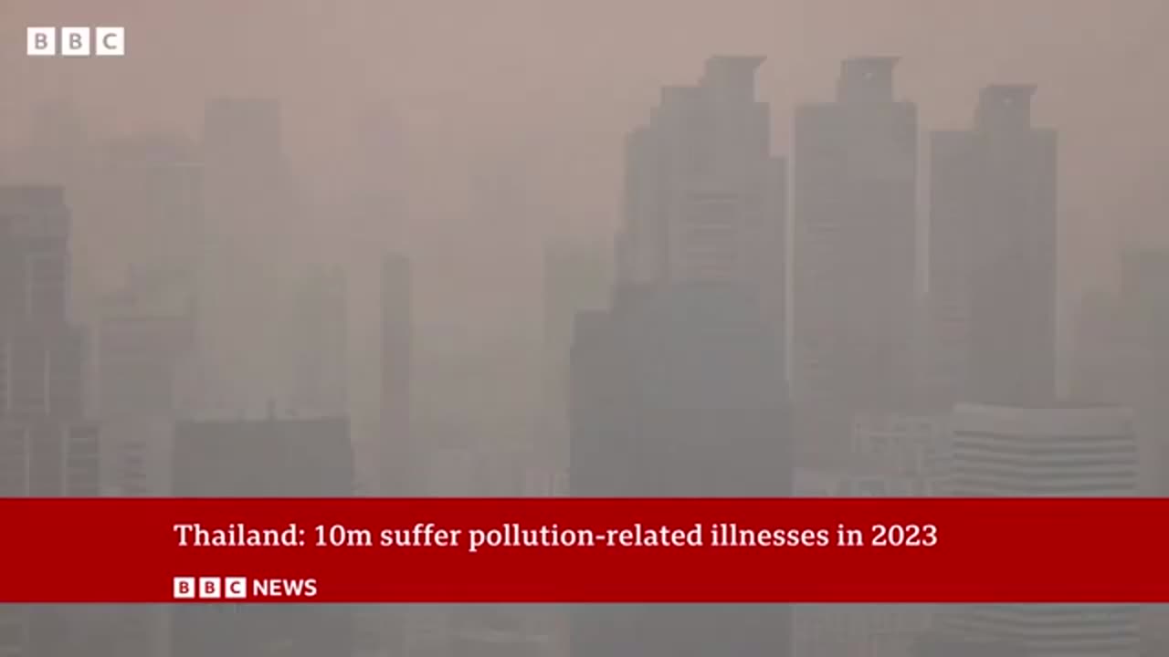 Thailand_ 10 million people suffer pollution-related illnesses in 2023 _ BBC News