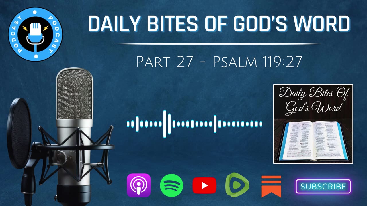 Daily Bites Of God's Word - Part 27 - Psalm 119:27