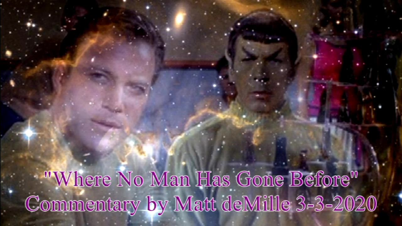 Matt deMille Star Trek Commentary: Where No Man Has Gone Before