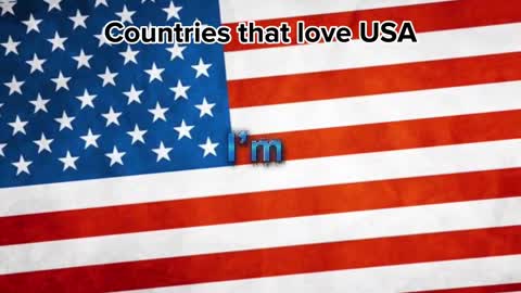 Countries that love USA ????