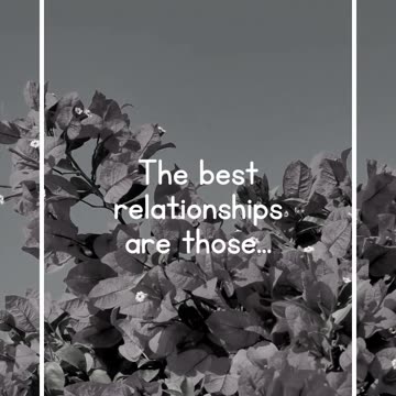 The best relationships are those...