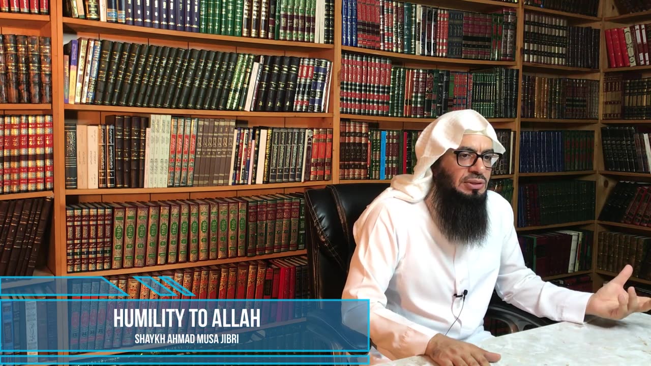 Humility to Allah | Shaykh Ahmad Musa Jibril حفظه الله
