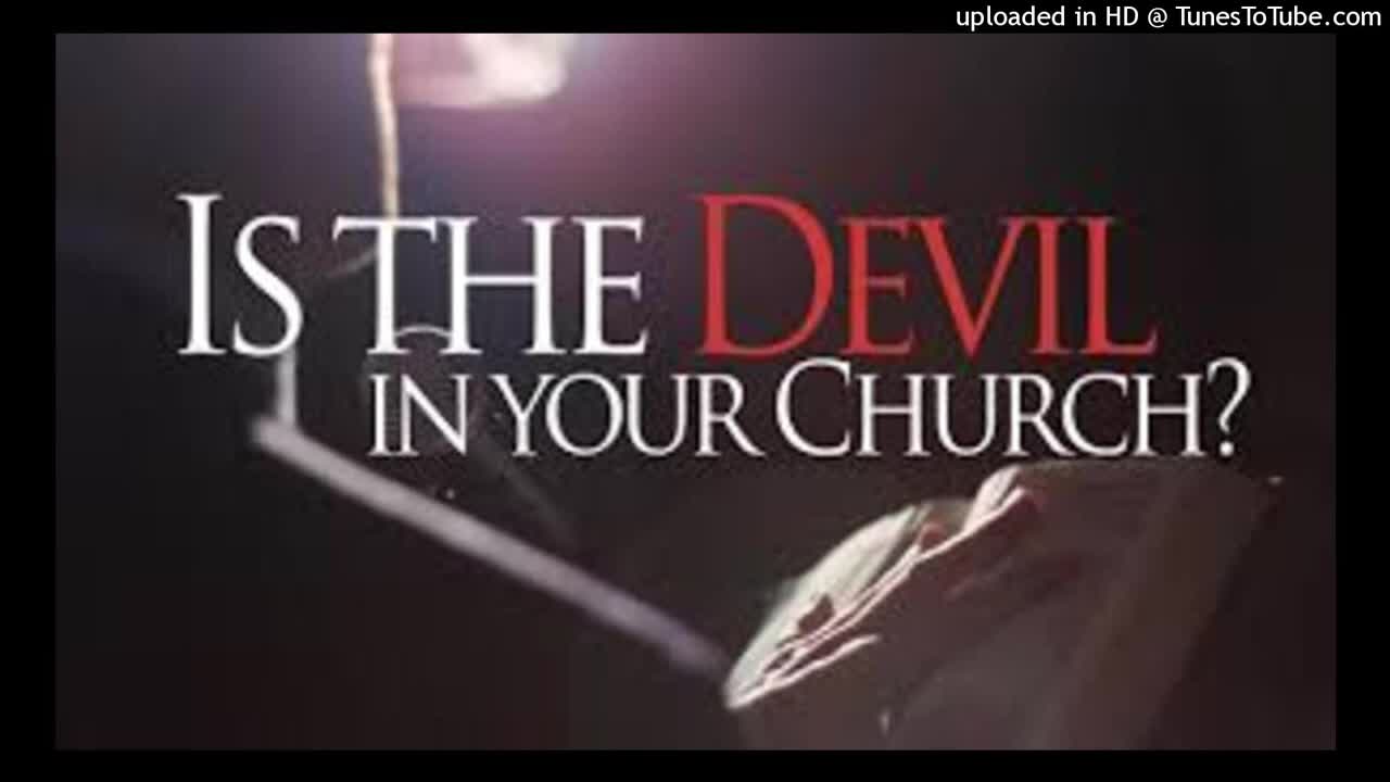 The Devil is in the church: The God of this world.