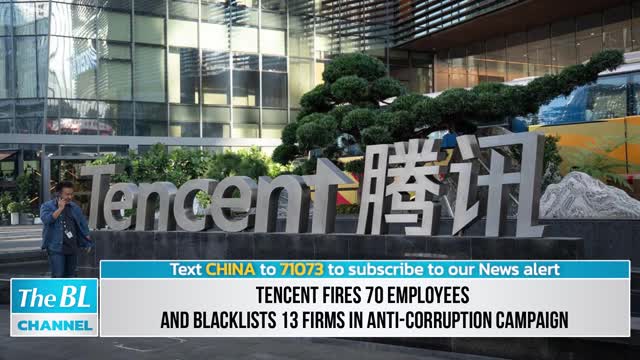 Tencent fires 70 employees and blacklists 13 firms in anti-corruption campaign