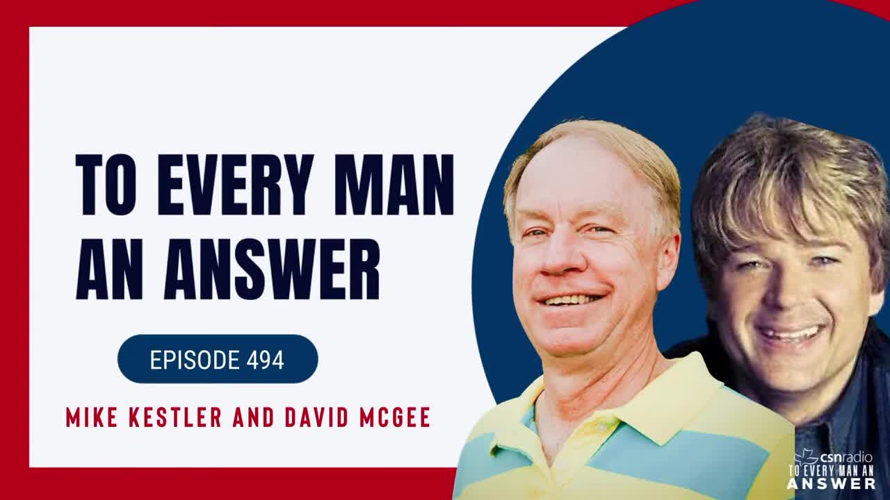 Episode 494 - Pastor Mike Kestler and David McGee on To Every Man An Answer