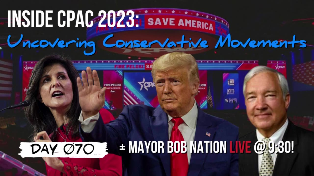 DAY 070 | CPAC 2023 Highlights, America Turning Against Biden + Djokovic’s Pulls Out of Indian Wells