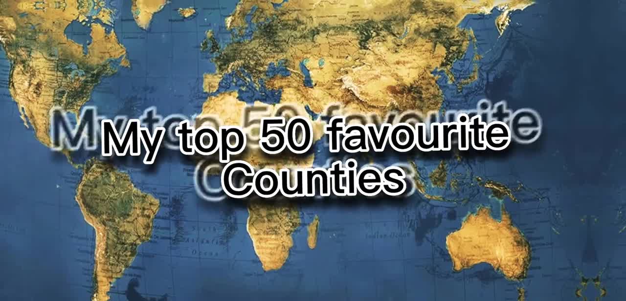 My top 50 favourite countries