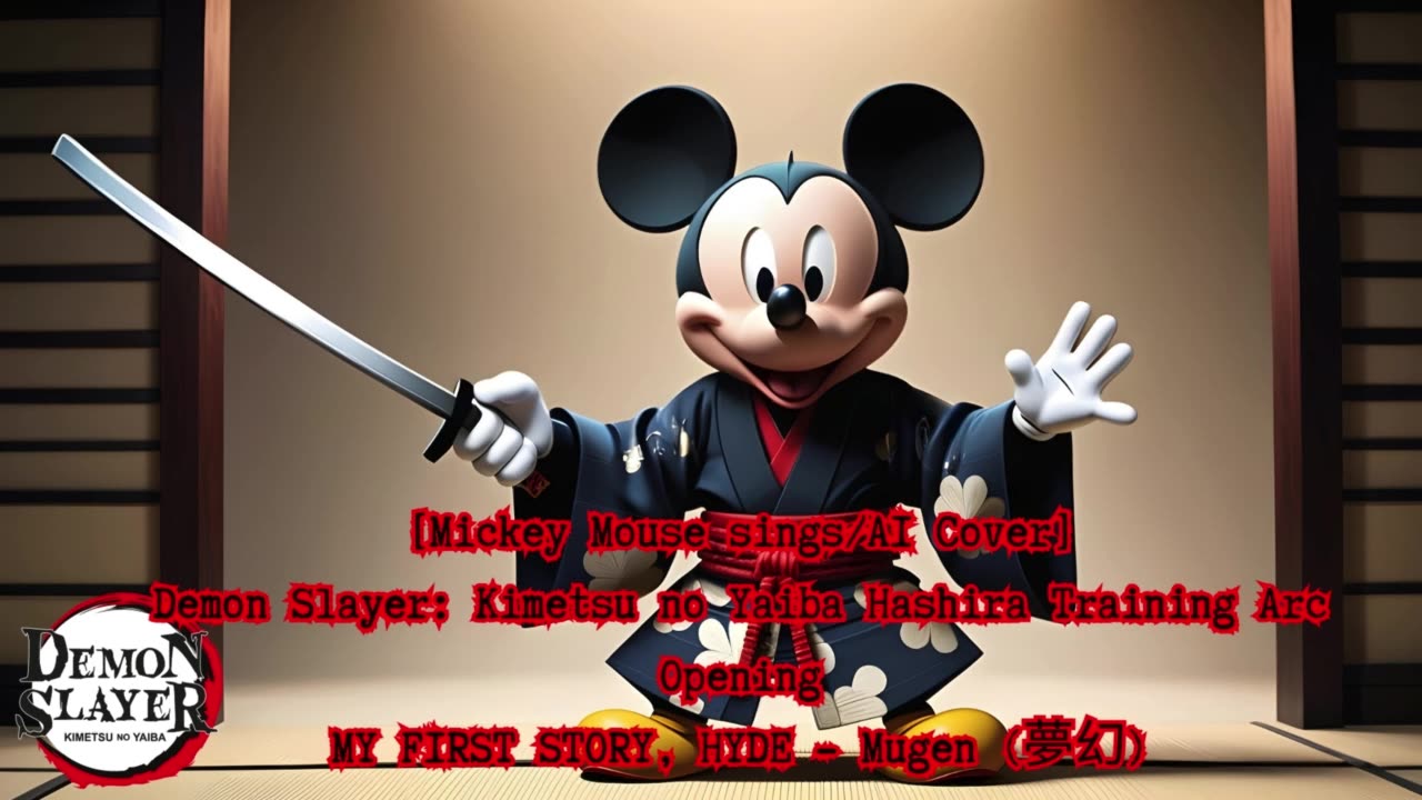 [Mickey Mouse sings/AI Cover] Kimetsu no Yaiba:Demon Slayer Season 4 Opening Mugen